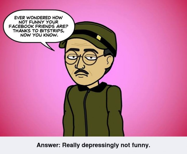 Bitstrips makes annoying Comics on Facebook and Smartphones that are already as irritating as Farmville.