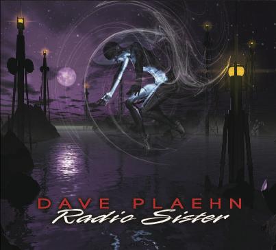 Dave Plaehn ‘Radio Sister’ Underground Examinations Music Review Plaehn